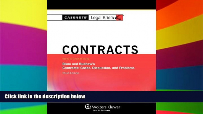 Must Have  Casenotes Legal Briefs: Contracts Keyed to Blum   Bushaw, Third Edition (Casenote Legal