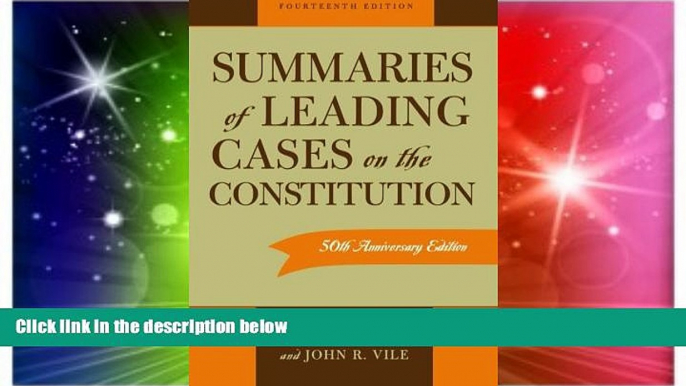 Must Have  Summaries of Leading Cases on the Constitution (Essential Supreme Court Decisions: