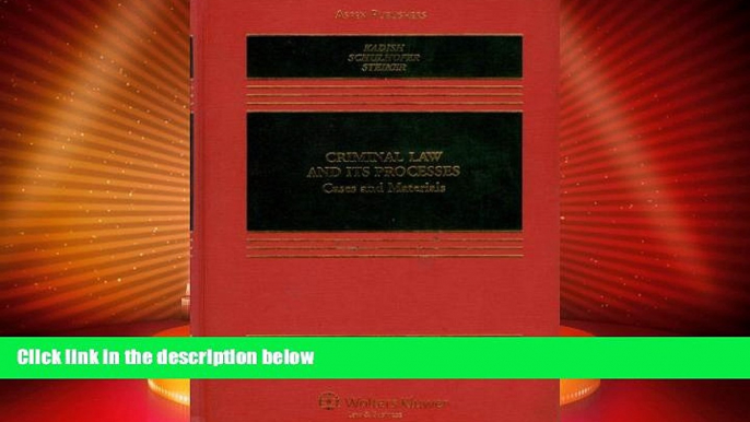 Big Deals  Criminal Law and Its Processes: Cases And Materials  Best Seller Books Most Wanted