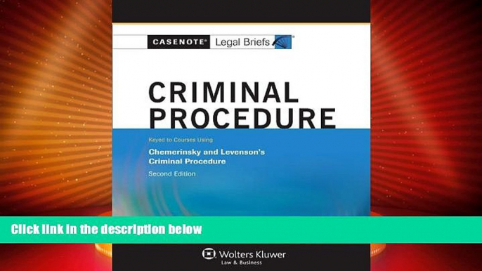 Must Have PDF  Casenote Legal Briefs: Criminal Procedure, Keyed to Chemerinsky and Levenson,