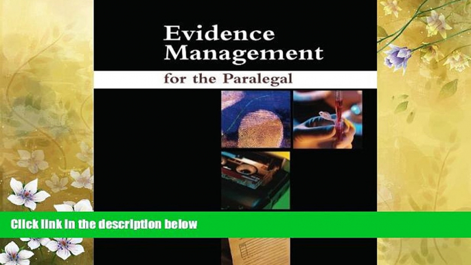 Big Deals  Evidence Management for the Paralegal  Best Seller Books Most Wanted