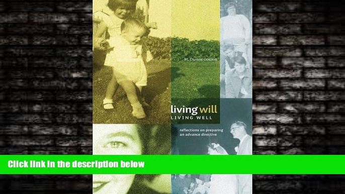 Books to Read  Living Will, Living Well: Reflections on Preparing an Advance Directive  Full