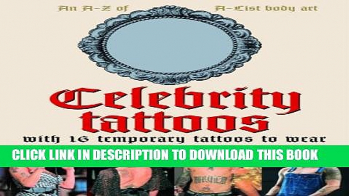 [PDF] Celebrity Tattoos: An A-Z of A-List Body Art: 16 Temporary Tattoos to Wear Full Online