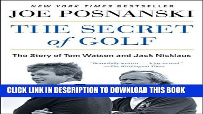 [PDF] The Secret of Golf: The Story of Tom Watson and Jack Nicklaus Full Online