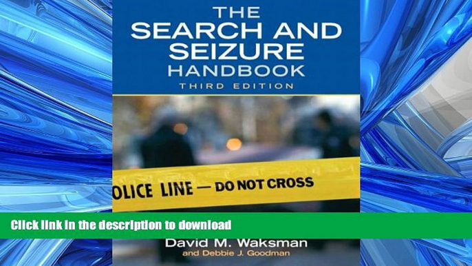 READ THE NEW BOOK The Search and Seizure Handbook (3rd Edition) FREE BOOK ONLINE