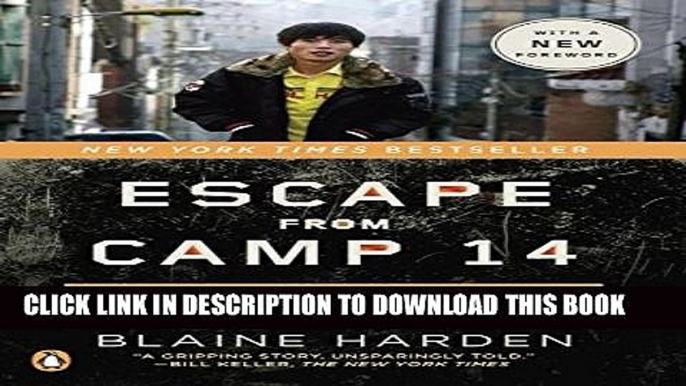 [BOOK] PDF Escape from Camp 14: One Man s Remarkable Odyssey from North Korea to Freedom in the