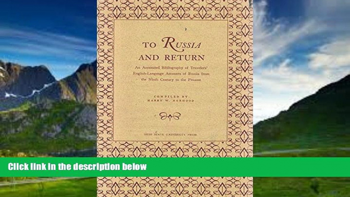 Books to Read  To Russia and return,: An annotated bibliography of travelers  English-language