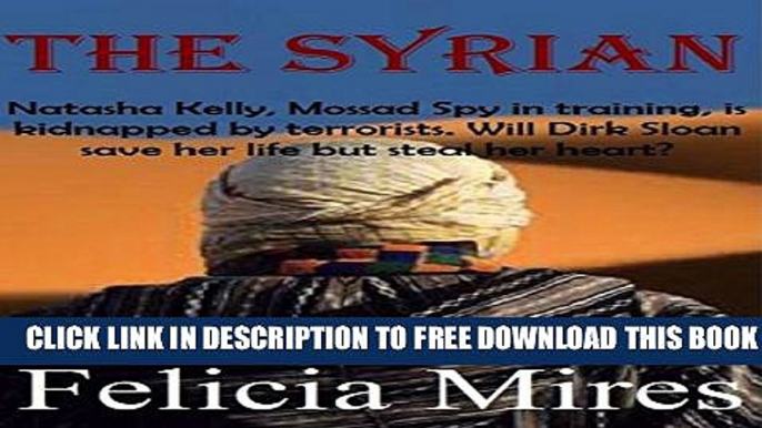 [PDF] FREE The Syrian (Natasha Kelly, Mossad Spy Book 2) [Read] Online