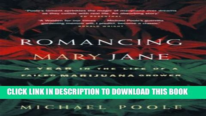 [EBOOK] DOWNLOAD Romancing Mary Jane: Year in the Life of a Failed Marijuana Grower READ NOW