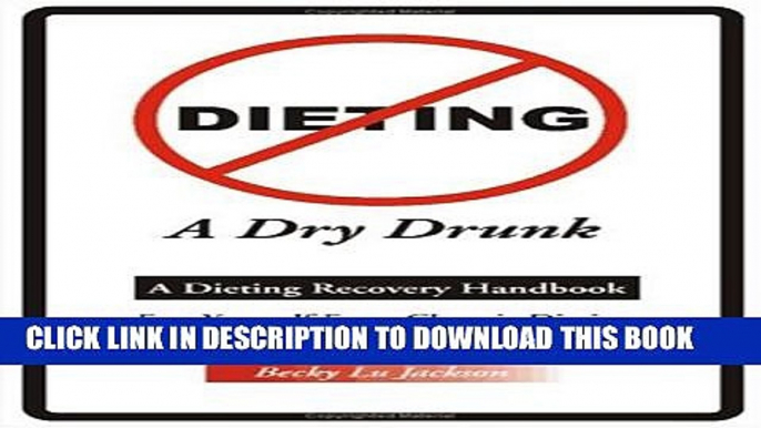 [EBOOK] DOWNLOAD Dieting a Dry Drunk: A Dieting Recovery Handbook PDF