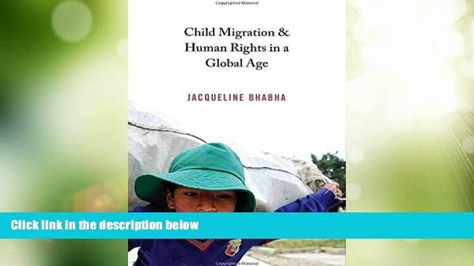 Big Deals  Child Migration and Human Rights in a Global Age (Human Rights and Crimes against