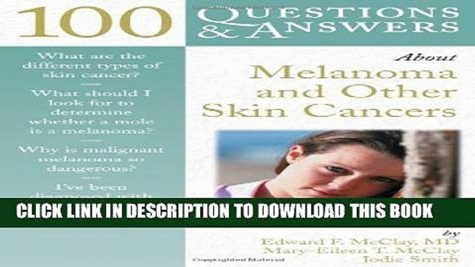 [EBOOK] DOWNLOAD 100 Questions     Answers About Melanoma And Other Skin Cancers READ NOW