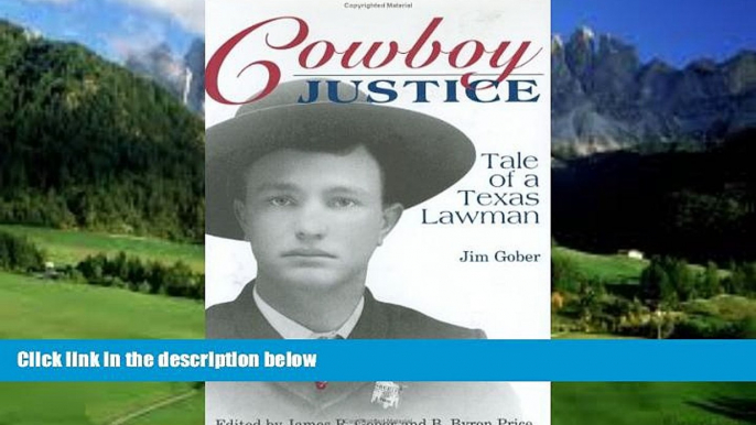 Big Deals  Cowboy Justice: Tale of a Texas Lawman  Full Ebooks Most Wanted