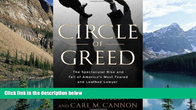 Books to Read  Circle of Greed: The Spectacular Rise and Fall of the Lawyer Who Brought Corporate