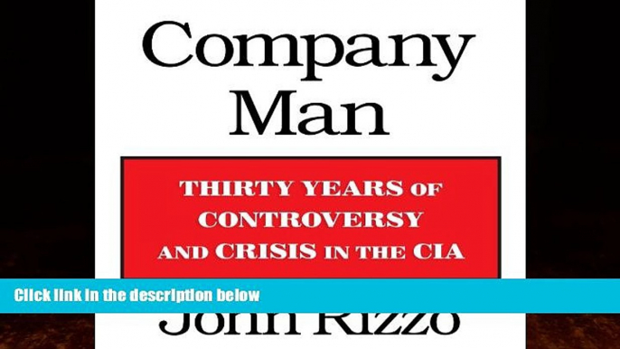 Big Deals  Company Man: Thirty Years of Controversy and Crisis in the CIA  Full Ebooks Best Seller