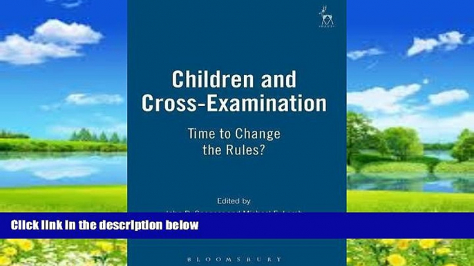 Big Deals  Children and Cross-Examination: Time to Change the Rules?  Full Ebooks Most Wanted