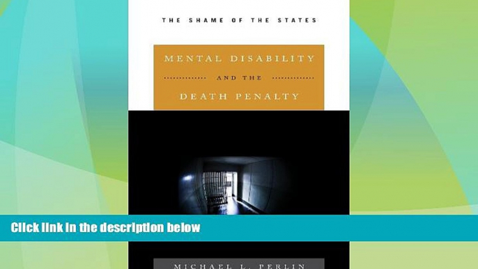 Big Deals  Mental Disability and the Death Penalty: The Shame of the States  Full Read Best Seller