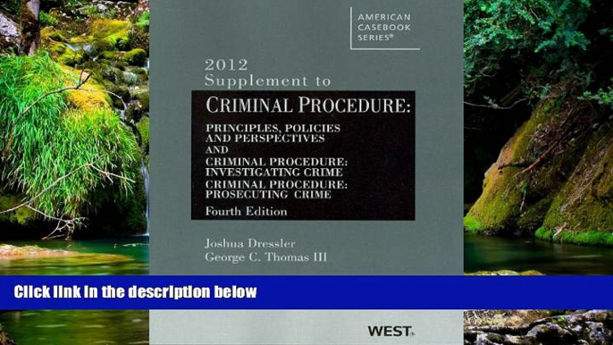 READ FULL  Criminal Procedure, Principles, Policies and Perspectives, 4th, 2012 Supplement