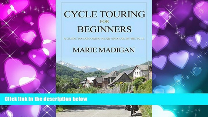 Enjoyed Read Cycle Touring For Beginners: A Guide to Exploring Near and Far by Bicycle