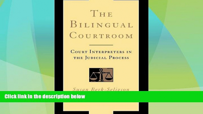 Big Deals  The Bilingual Courtroom: Court Interpreters in the Judicial Process (With a New