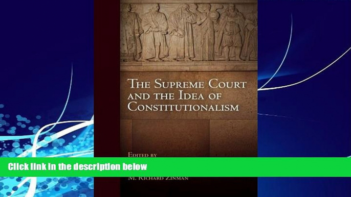 Books to Read  The Supreme Court and the Idea of Constitutionalism (Democracy, Citizenship, and