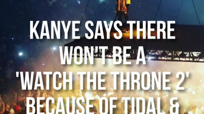 Kanye West Says Him & Jay Z Wont Make A 'Watch The Throne 2'