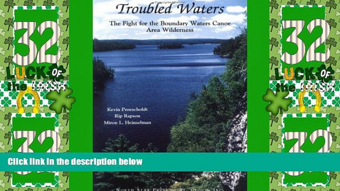 Big Deals  Troubled Waters: The Fight for the Boundary Waters Canoe Area Wilderness  Best Seller