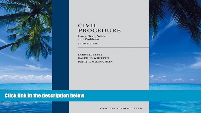 Big Deals  Civil Procedure: Cases, Text, Notes, and Problems, Third Edition  Full Ebooks Best Seller