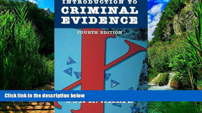 Big Deals  Introduction to Criminal Evidence (Fourth Edition)  Full Ebooks Most Wanted