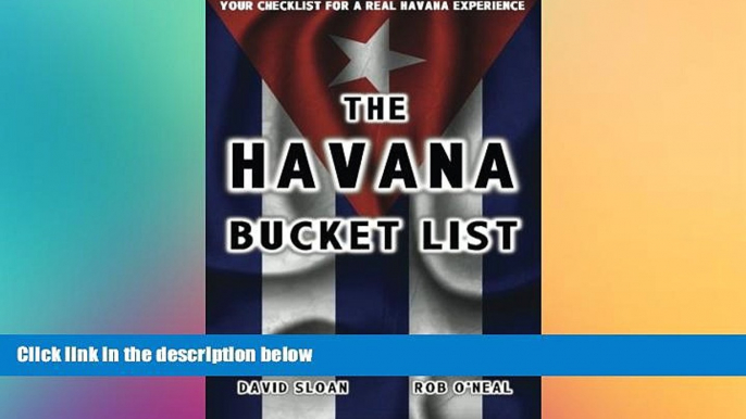 Must Have  The Havana Bucket List: 100 ways to unlock the magic of Cuba s capital city (The Bucket