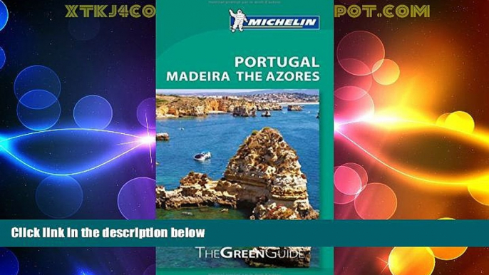 Online eBook Michelin Green Guide Portugal Madeira The Azores (Green Guide/Michelin)