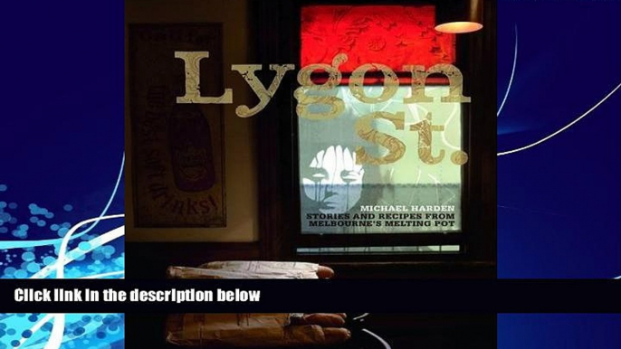 Online eBook Lygon Street: Stories and Recipes from Melbourne s Melting Pot