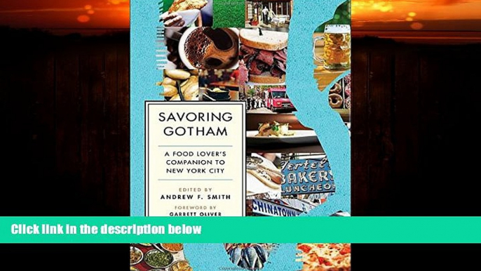 Enjoyed Read Savoring Gotham: A Food Lover s Companion to New York City