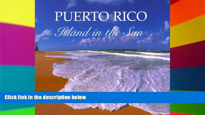 READ FULL  Puerto Rico Island in the Sun  READ Ebook Full Ebook