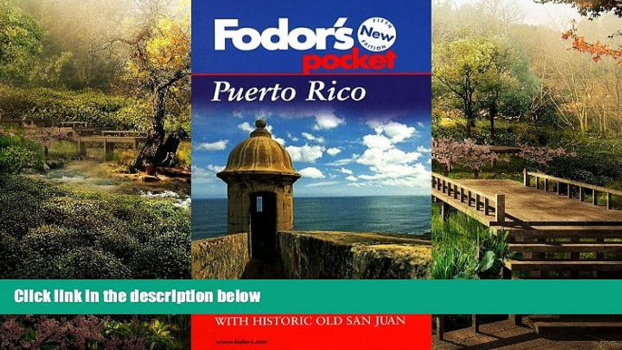 READ FULL  Fodor s Pocket Puerto Rico, 5th Edition: The Best of the Island with Historic Old San