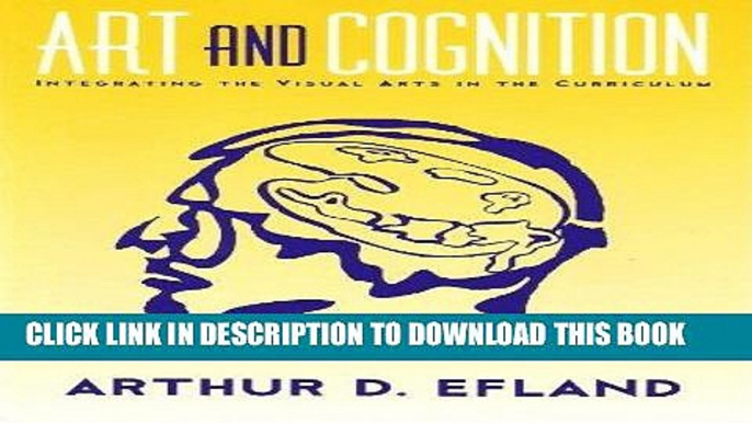 [BOOK] PDF Art and Cognition: Integrating the Visual Arts in the Curriculum (Language and Literacy