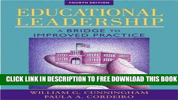 [BOOK] PDF Educational Leadership: A Bridge to Improved Practice (4th Edition) Collection BEST