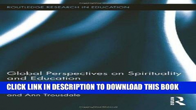 [DOWNLOAD] PDF Global Perspectives on Spirituality and Education (Routledge Research in Education)