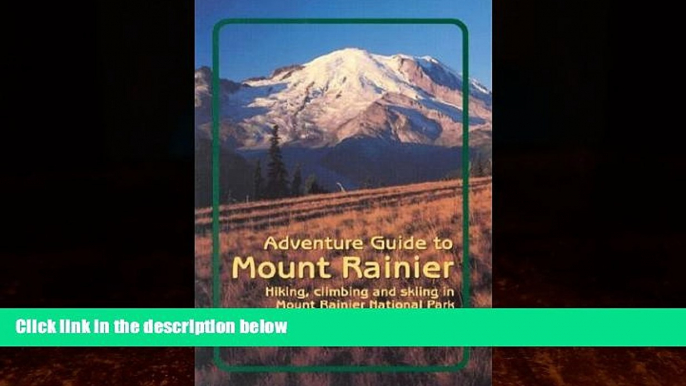 Choose Book Adventure Guide to Mount Rainier: Hiking, Climbing and Skiing in Mt. Rainier National