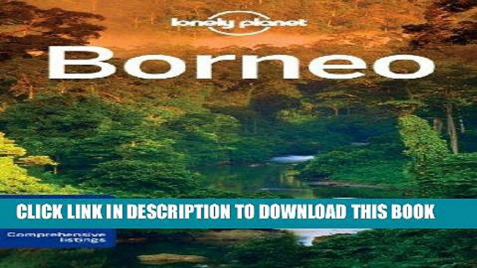 [PDF] Lonely Planet Borneo (Travel Guide) Full Online