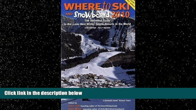 Enjoyed Read Where to Ski and Snowboard 2010: The 1,000 Best Winter Sports Resorts in the World