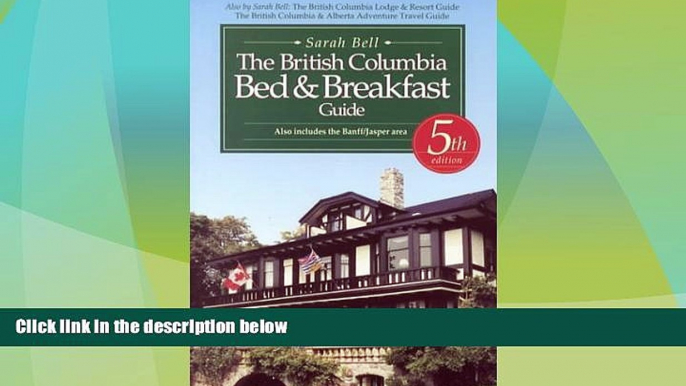 Big Deals  The British Columbia Bed and Breakfast Guide  Full Read Best Seller