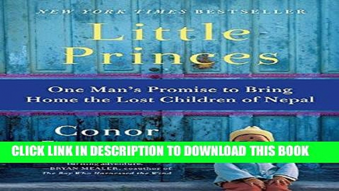 [PDF] Little Princes: One Man s Promise to Bring Home the Lost Children of Nepal Full Online