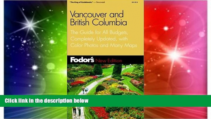 Must Have  Fodor s Vancouver and British Columbia, 2nd Edition: The Guide for All Budgets,