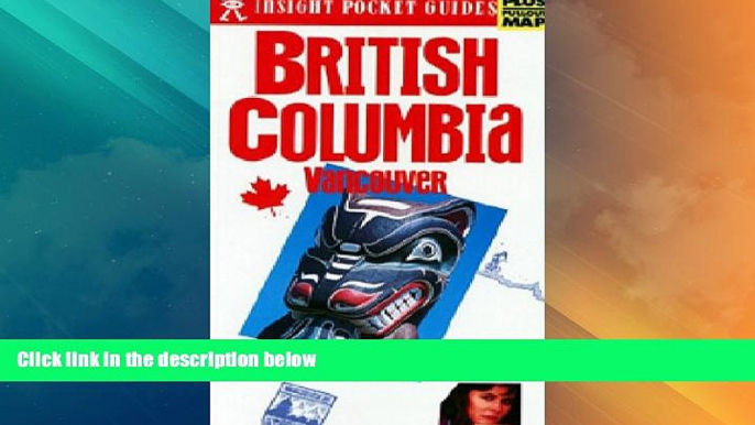 Big Deals  British Columbia (Insight Pocket Guide British Columbia)  Full Read Best Seller