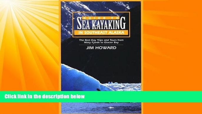 Enjoyed Read Guide to Sea Kayaking in Southeast Alaska: The Best Dya Trips and Tours from Misty