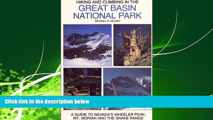 Choose Book Hiking and Climbing in the Great Basin National Park : A Guide to Nevada s Wheeler