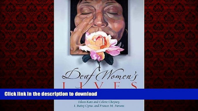 READ THE NEW BOOK Deaf Women s Lives: Three Self-Portraits (Deaf Lives Series, Vol. 3) READ NOW