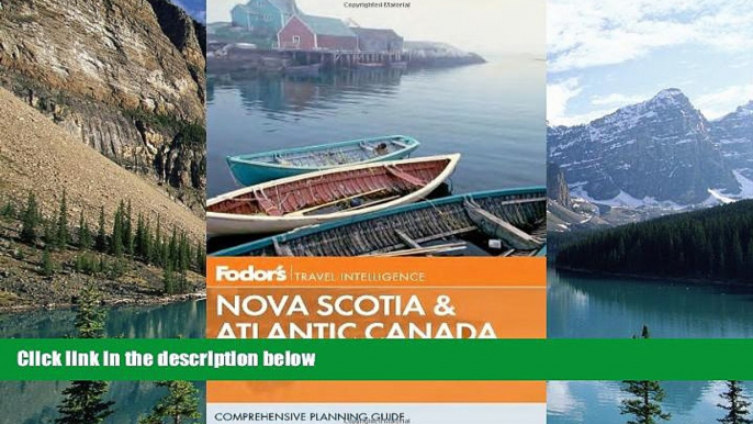 Big Deals  Fodor s Nova Scotia   Atlantic Canada: With New Brunswick, Prince Edward Island, and