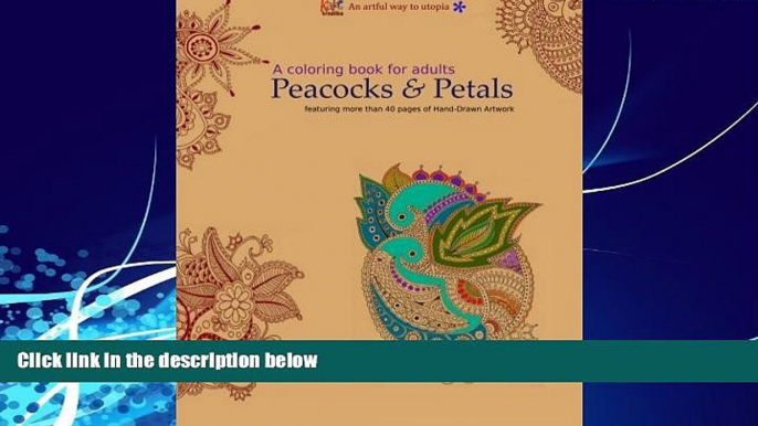 Choose Book A Coloring Book for Adults: Peacocks   Petals: Featuring 40 pages of Hand-drawn Artwork